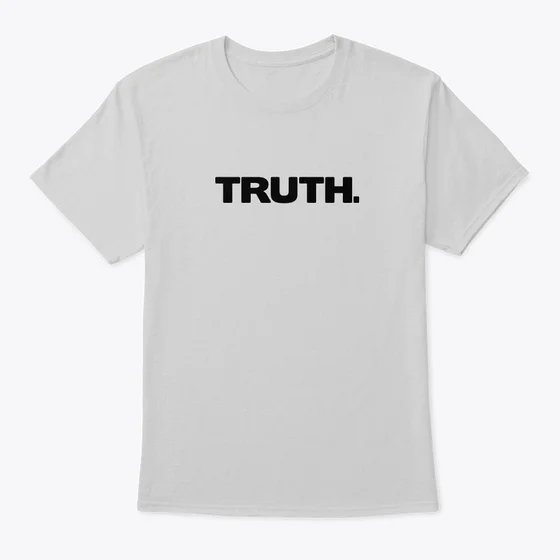 

Truth. Standard Unisex T-shirt