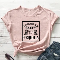if youre going to be salty bring the tequila t shirt funny drinking friends gift tshirt cute women graphic day drinking tops