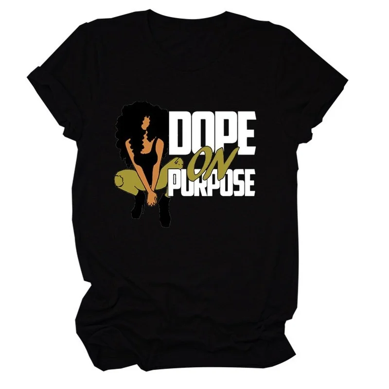 

Dope on Porpose Print Women T Shirt Short Sleeve O Neck Loose Women Tshirt Ladies Tee Shirt Tops Clothes Camisetas Mujer