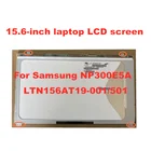 ЖК-экраны LTN156AT19 15,6 дюймов, LTN156AT18 LTN156AT19-001 для Samsung NP300E5A 550P5C, NP300V5A, ноутбуков, 40-контактный