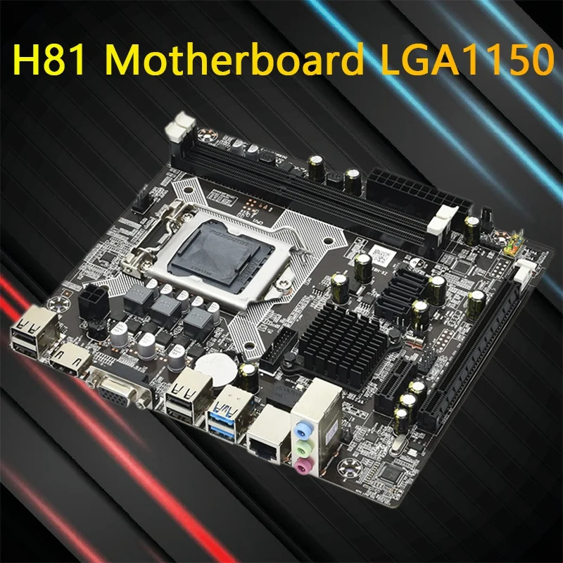

H81 Motherboard LGA1150 DDR3 Dual Channel Support 2X8G Memory for LGA 1150 Series