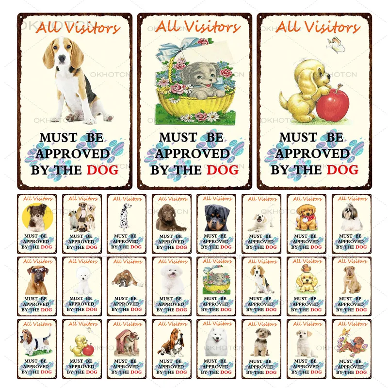 

Cute Dog Metal Tin Sign All Visitors Must Be Approved By The Dog Plaque House Pet Shop Hanging Wall Decoration Iron Painting
