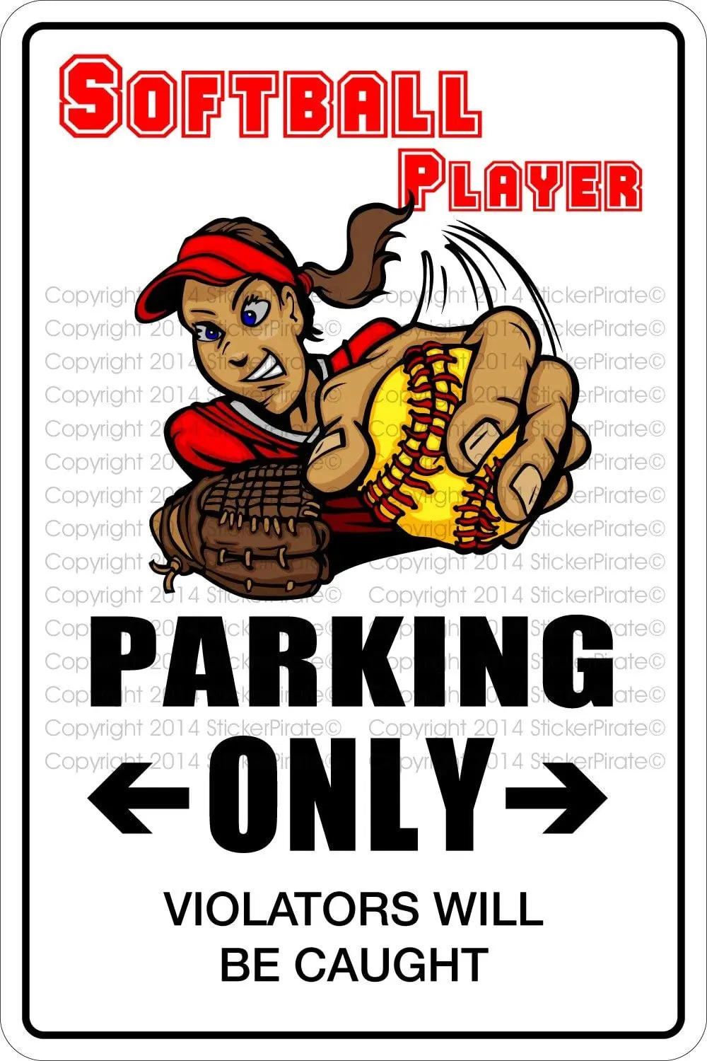 

StickerPirate Softball Player Parking Only 8" x 12" Metal Novelty Sign Aluminum NS 58