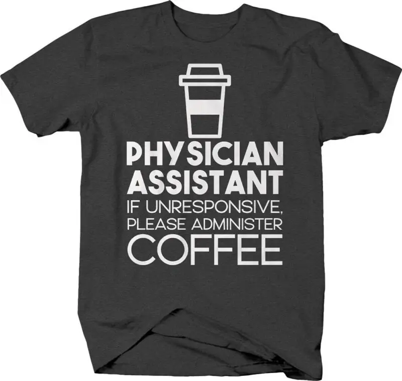 

Physician Assistant Manager Coffee Funny T-shirt For Men