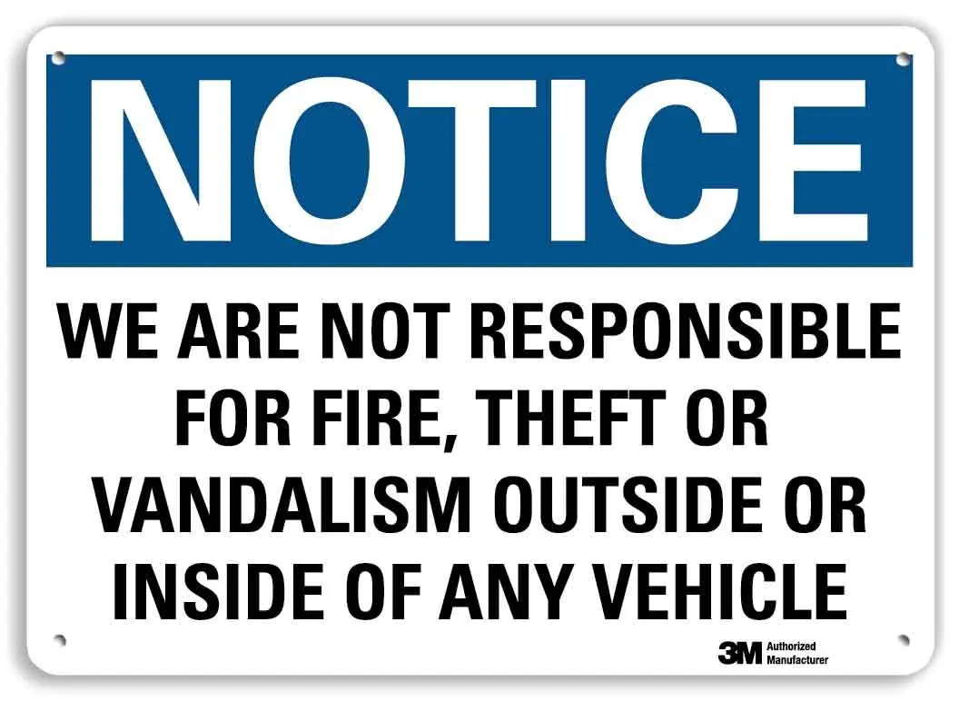 

"Notice - We Are Not Responsible For Fire, Theft Or Vandalism Outside Or Inside Of Any Vehicle" Sign By SmartSign