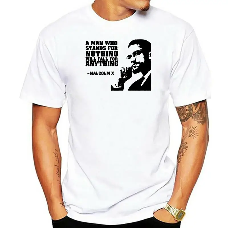 

A Man Who Stands For Nothing' Malcolm X famous quote T Shirt