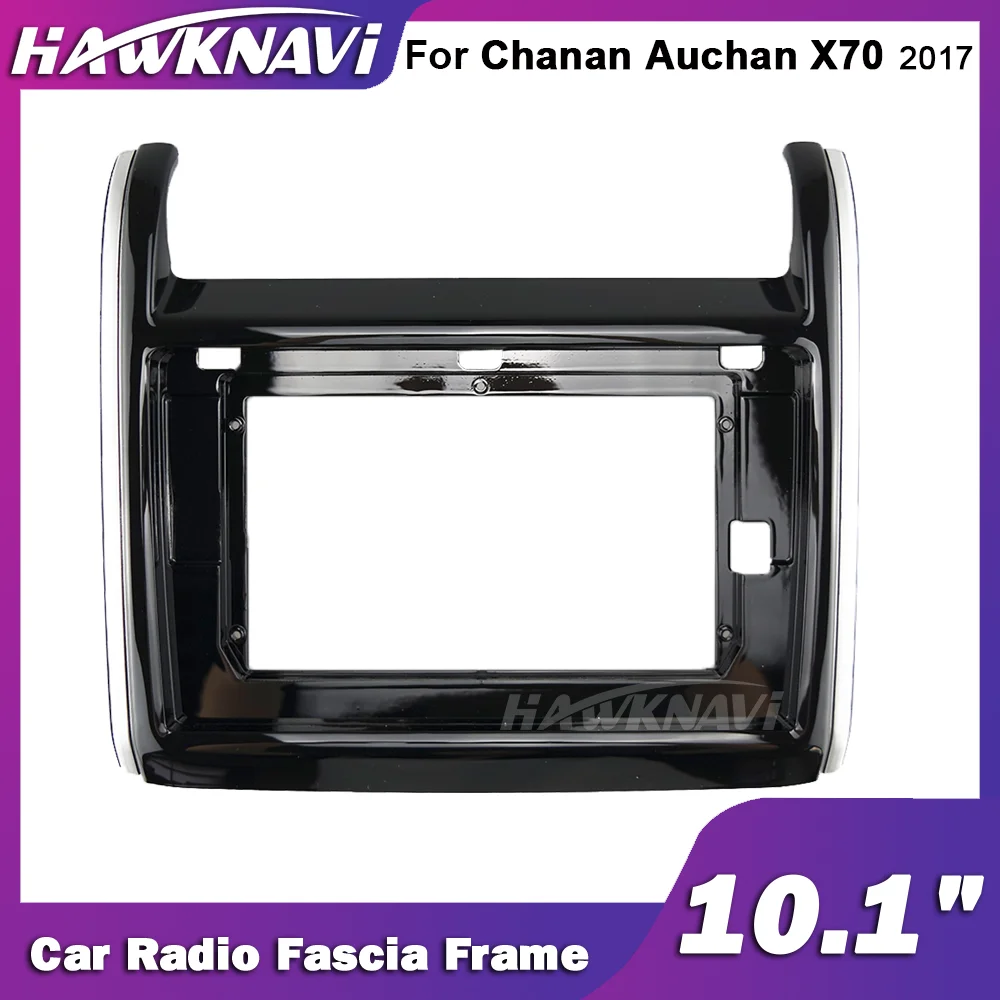 

Hawknavi 10.1 Inch 2 Din Car Radio Frame For Chana Auchan X70A 2017 Automotive Audio Fascia Decoration Panel Plate Installation