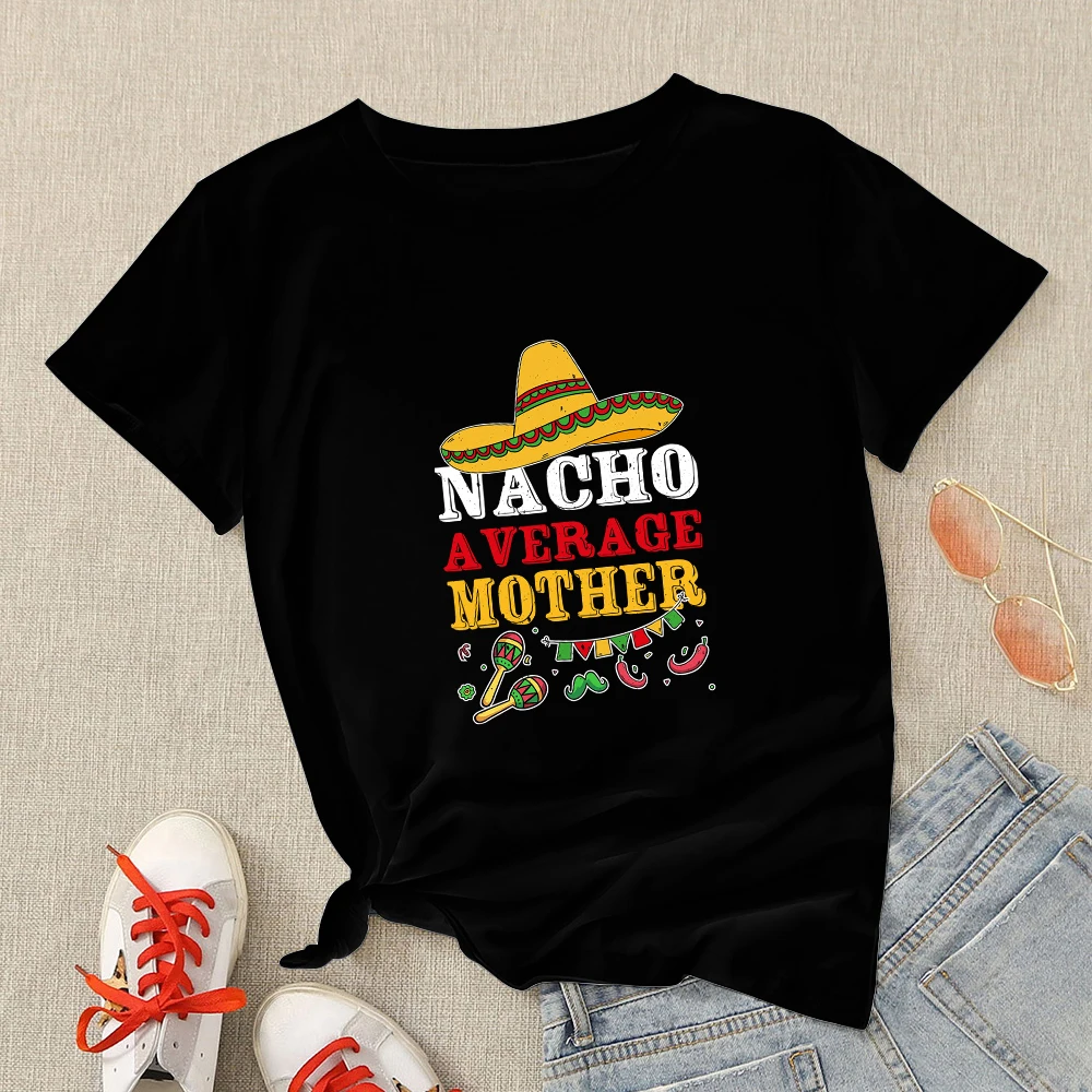 

Nacho Average Mother T Shirt Fashion European 2021 Ropa Summer Urbano Casual Women's Clothes Well Being O-neck Breathable Tees
