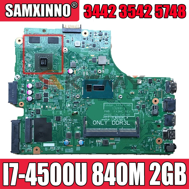 

Akemy For DELL Inspiron 3442 3542 5748 Laptop Motherboard CHXGJ 0CHXGJ CN-0CHXGJ I7-4500U 13269-1 840M 2GB GPU DDR3L 100% Tested