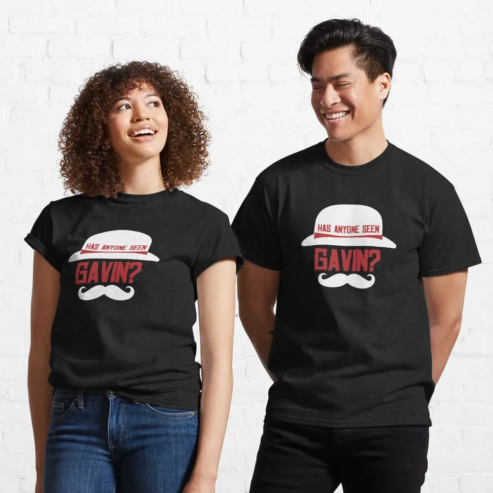 

Tops T Shirt Women Have you seen Gavin Classic T-Shirt
