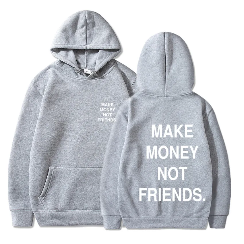 

Streetwear MAKE MONEY NOT FRIENDS Hoodies Men/Women Fashion print couple clothes sudadera hombre off white hoody sweatshirt