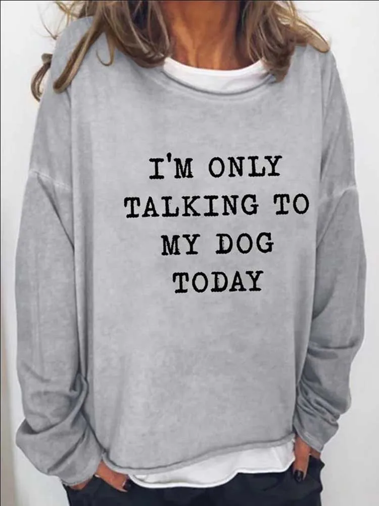 Женская свободная футболка с круглым вырезом и длинным рукавом надписью Talk To My Dog