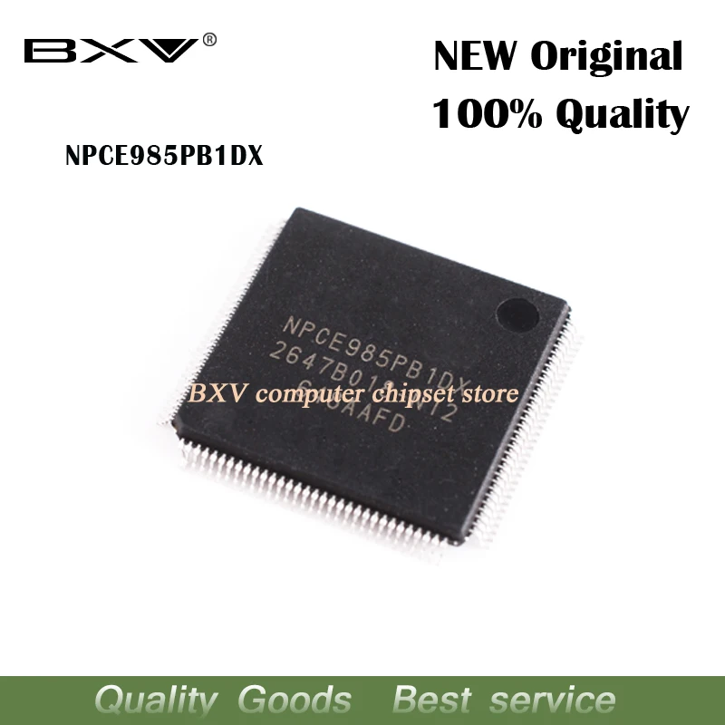 1 шт. NPCE985PB1DX NPCE985PBIDX QFP 128 новый оригинальный чип для ноутбука Бесплатная
