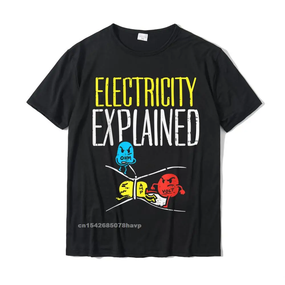 

Electricity Explained Funny Electrician Teacher Nerd T-Shirt Casual T Shirt Tops Tees For Male Wholesale Cool Top T-Shirts