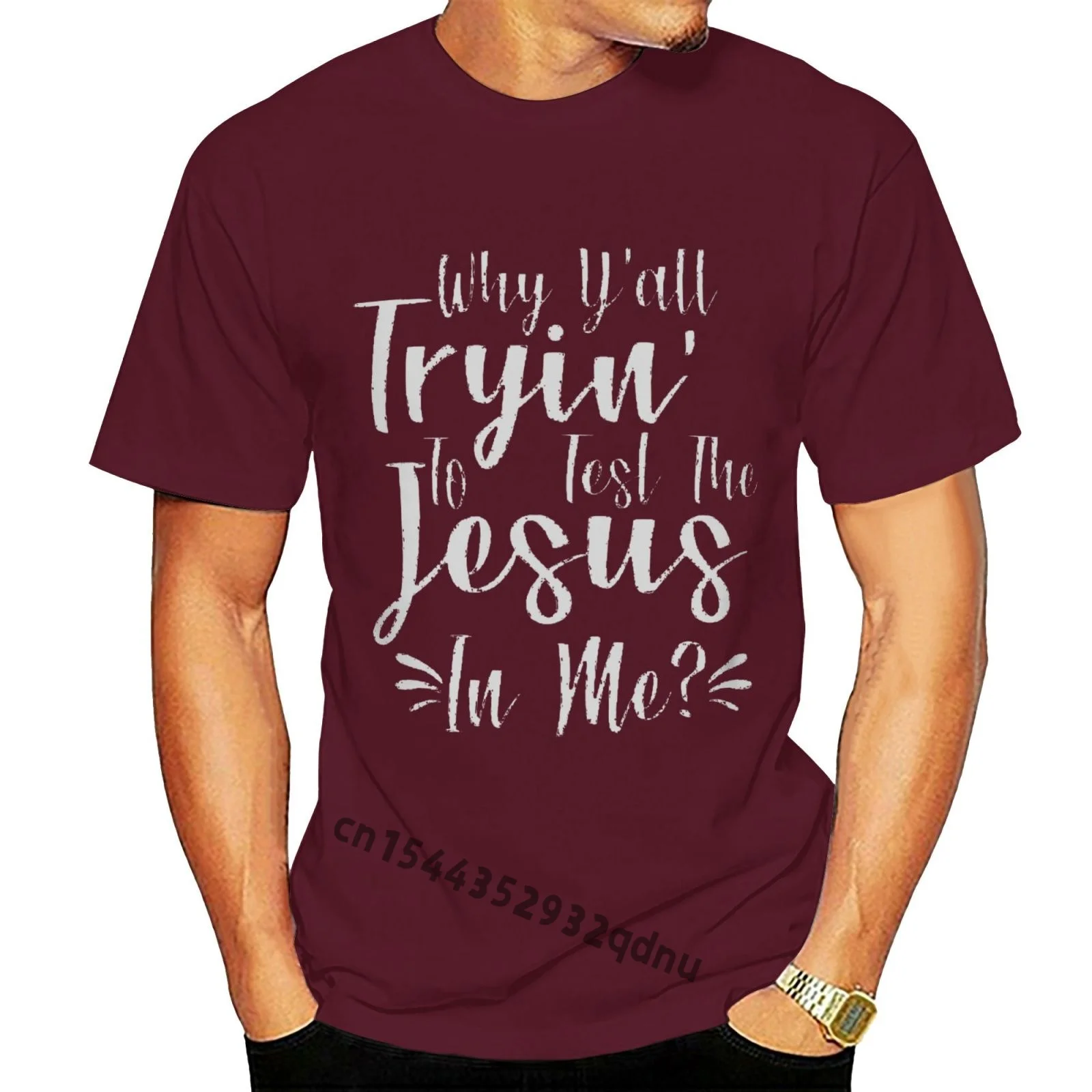 

Men Short Sleeve Tshirt Why Y'all Tryin To Test The Jesus In Me Shirt Cool Women T-shirt Cartoon Casual O-neck Broadcloth