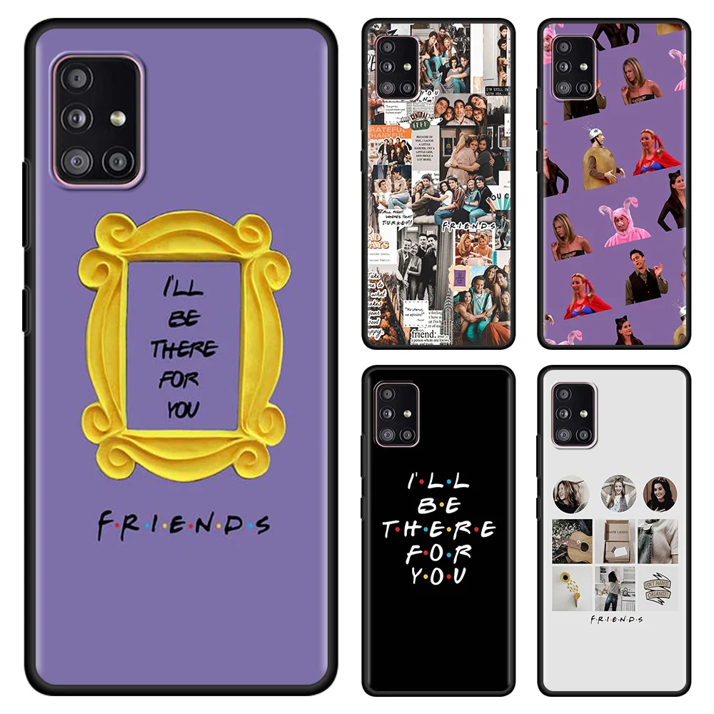 

Phone Case For Samsung Galaxy A72 A32 A42 A91 A71 A51 A41 A31 A21 Soft Cover Black Capa TPU Back Hot Friends TV