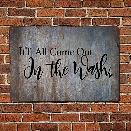

It'll All Come Out in The Wash,Laundry Room Vintage Quotes Metal Sign Hanging,Retro Saying Words Sign