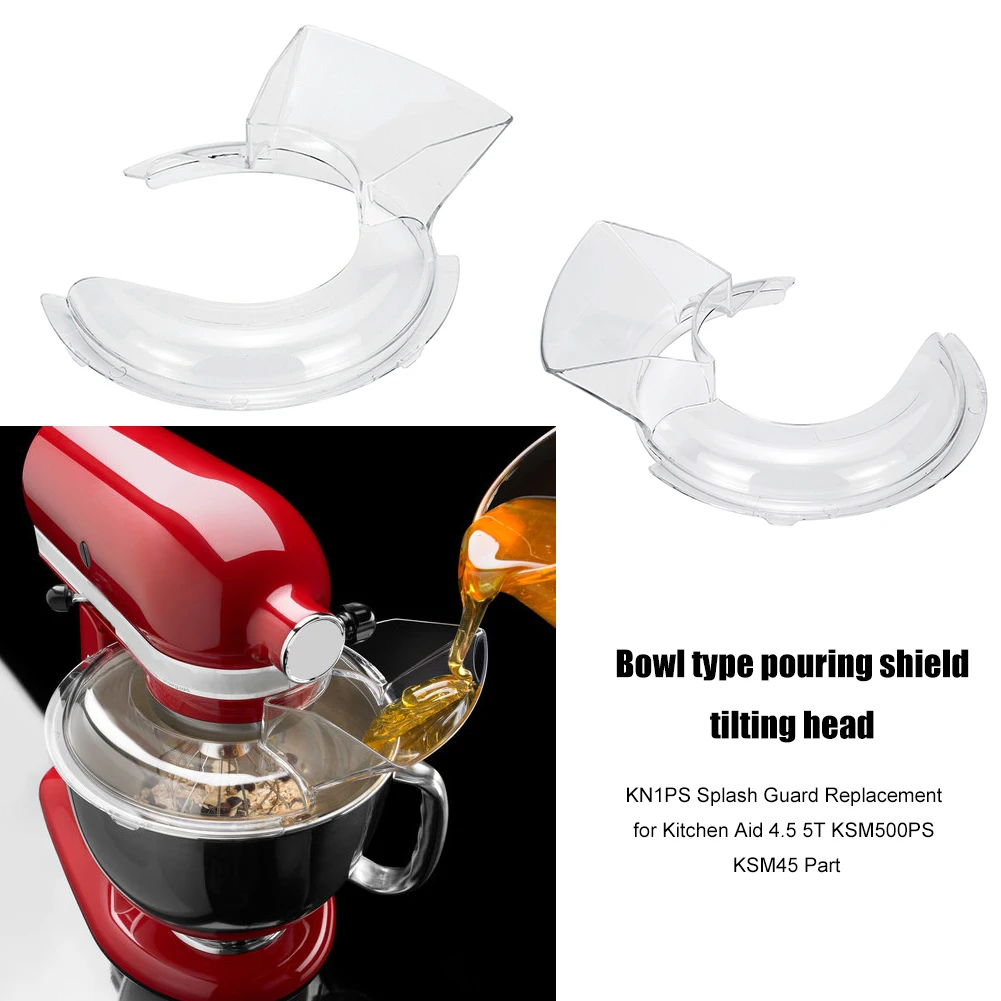 

4.5-5QT Bowl Pouring Shield Tilt Head Parts For KitchenAid Stand Mixer W10616906 - KN1PS Mixer Accessories Transparent Cover