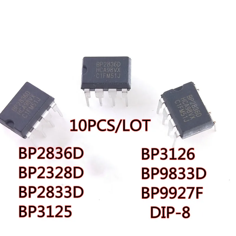 

10 шт./лот BP2836D BP2328D BP2833D BP3125 BP3126 BP9833D BP9927F DIP-8, светодиодный драйвер постоянного тока, новая модель