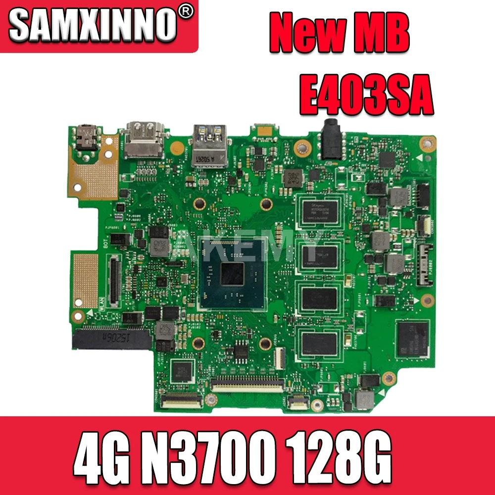

Akemy материнская плата для ноутбука ASUS E403SA E403S материнская плата REV.2.1 с N3700 4G RAM 128G SSD