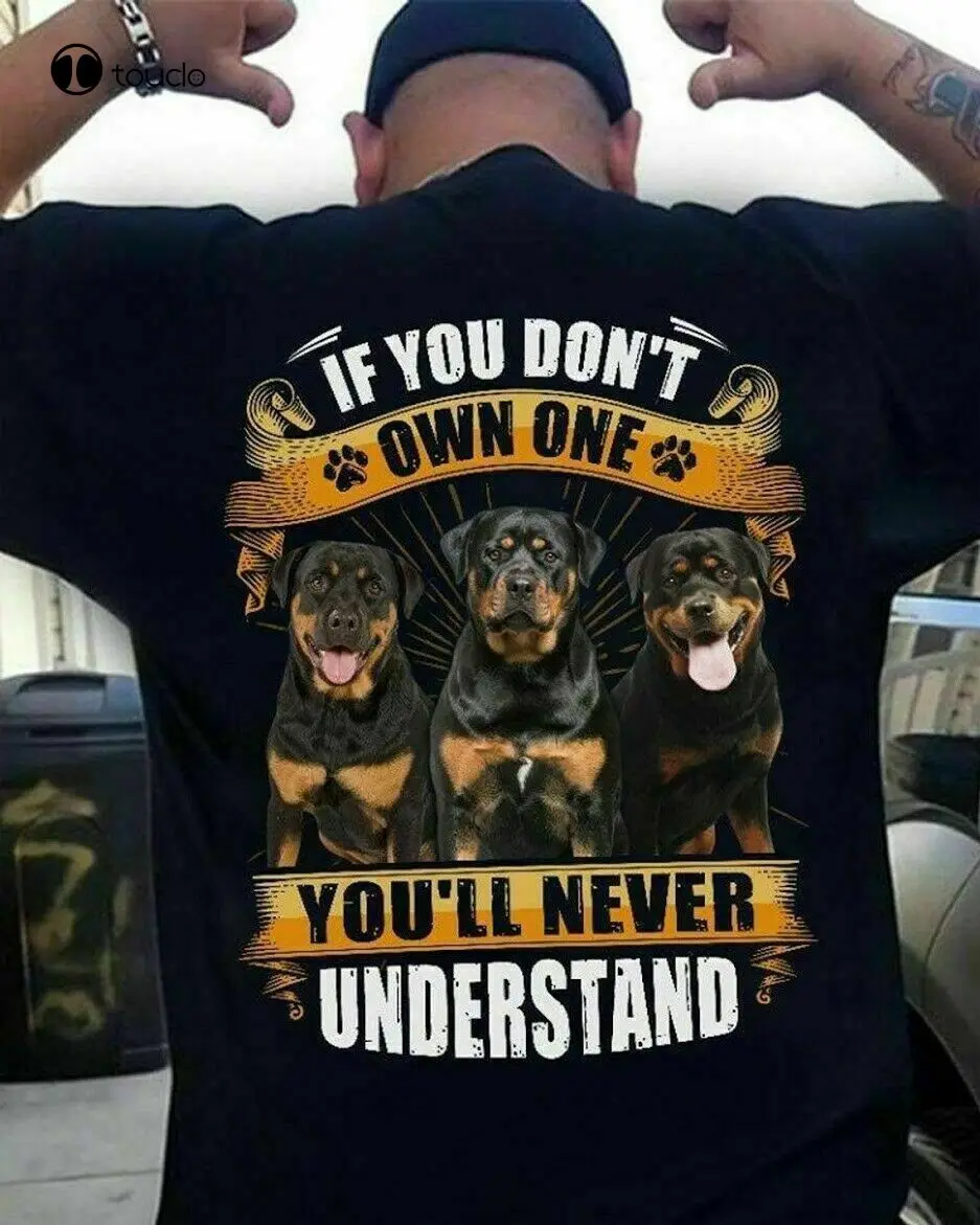 

If You Don'T Own One You'Ll Never Understand Pet Dog Rottweiler T-Shirt Gift Man sleep shirt