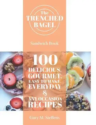 

Сэндвич-Книга в виде бубликов: 100 вкусные, деликатесные, простые в изготовлении, рецепты на каждый день и на любой случай