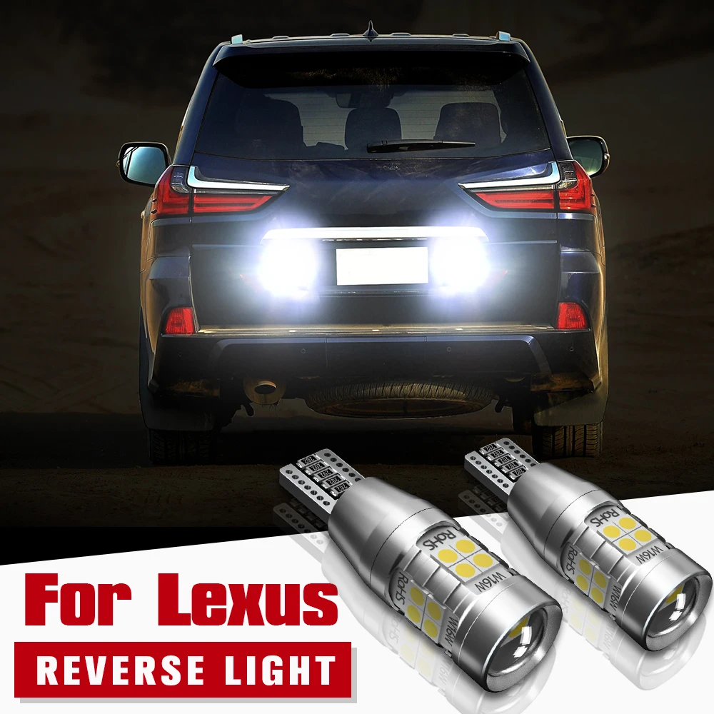 

2pcs LED Reverse Light Blub Lamp W16W T15 Canbus For Lexus LX470 LX570 ES300 ES330 ES350 ES300H GS300 GS430 GS350 GS450H GS460