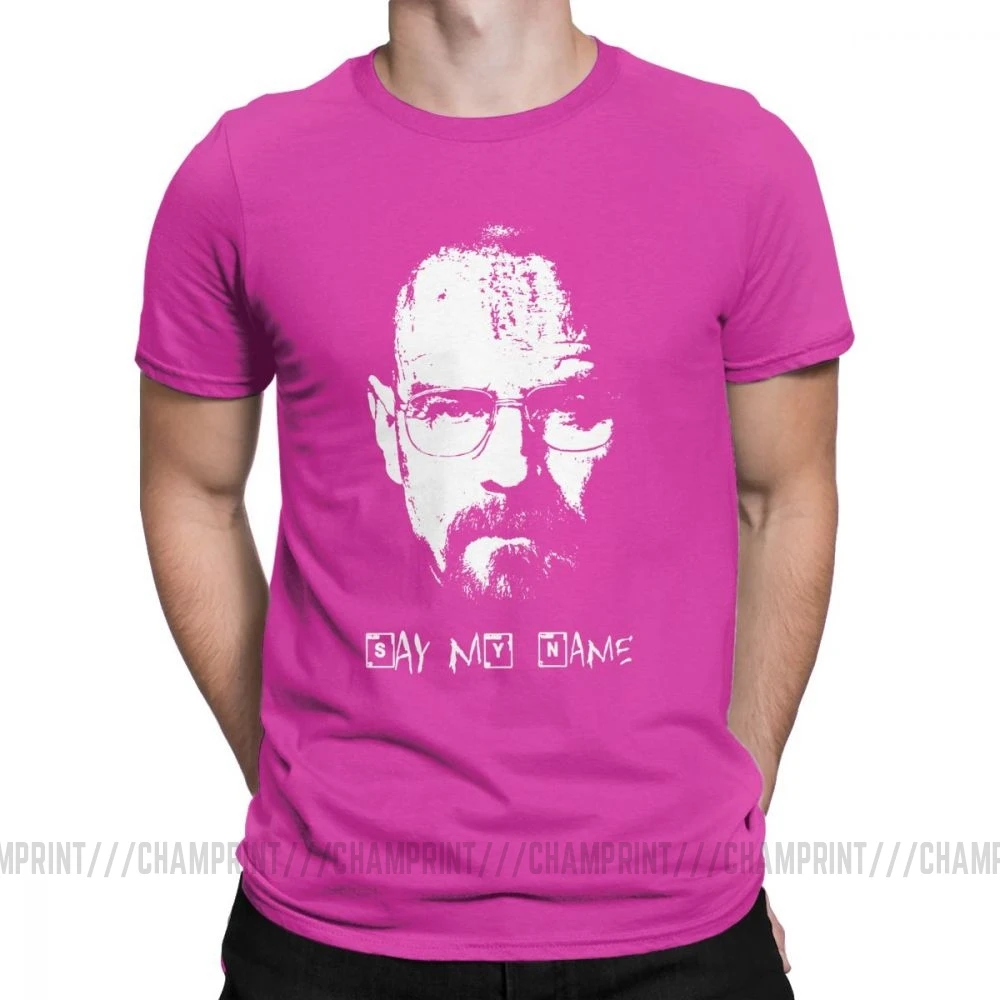Фуксия Say My Name Breaking Bad Walter белая футболка для мужчин хлопковая крутая футболка футболки с круглым вырезом одежда с коротким рукавом 4XL 5XL - Цвет: Фуксия