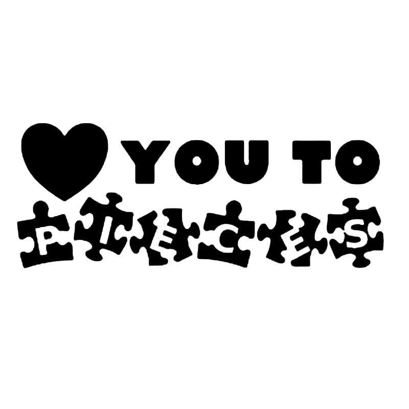 

16*6.3cm Love You to Pieces Car Decor Be Different Motorcycle SUVs Bumper Car Window Laptop Car Stylings