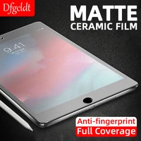 matte ceramic protective film for apple ipad pro 11 9 7 air 4 3 2 1 screen protector for ipad 10 2 3 4 5 6 mini 5 4 3 not glass