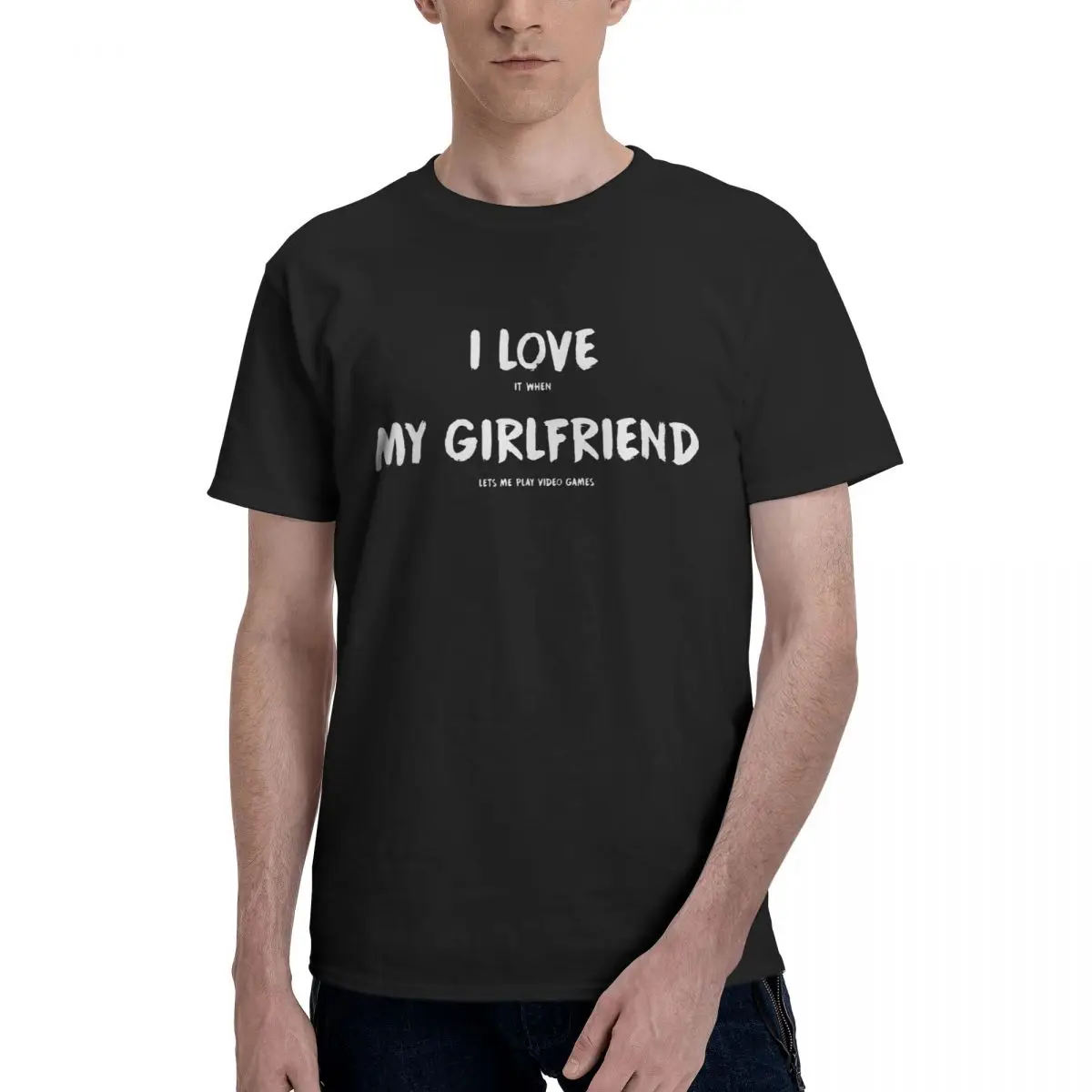 

I Love It When My Girlfriend Lets Me Play Video Games Men's Novelty Short Sleeve Round Collar Cotton T-Shirt