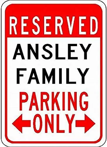 

Metal Signs Ansley Family Parking - Customized Last Name - 8X12 Quality Parking Sign