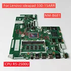 NM-B681 для Lenovo ideapad 330-15ARR материнская плата портативного компьютера с процессор R5-2500U 4 Гб графическим процессором AMD DDR4 100% полностью протестирована