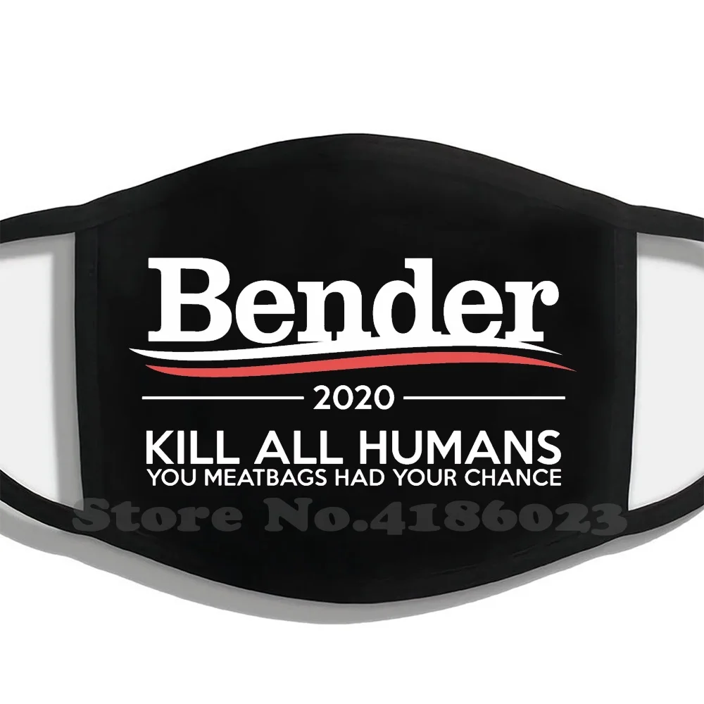 

The Nest Election 2020 Washable Breathable Reusable Diy Mouth Masks Bender 2020 Kill All Humans Bender Bender 2020 Kill All