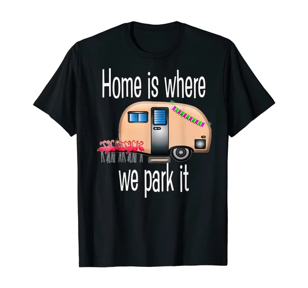 

Funny Camping Camper RV HOME IS WHERE WE PARK IT T-Shirt