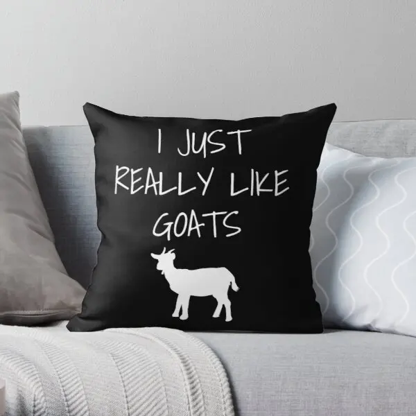 

I Just Really Like Goats Funny Goat Gi Printing Throw Pillow Cover Fashion Office Square Bed Fashion Pillows not include