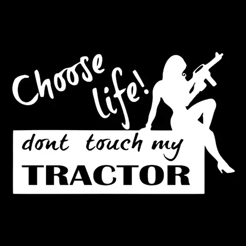 17*10,8 см Автомобильная наклейка s Choose Life't Touch My Tractor decal, сельская наклейка, сексуальная девушка, наклейки