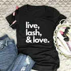 Футболка женская с коротким рукавом, повседневный модный топ черного цвета с надписью Live Lash  Love, одежда на лето