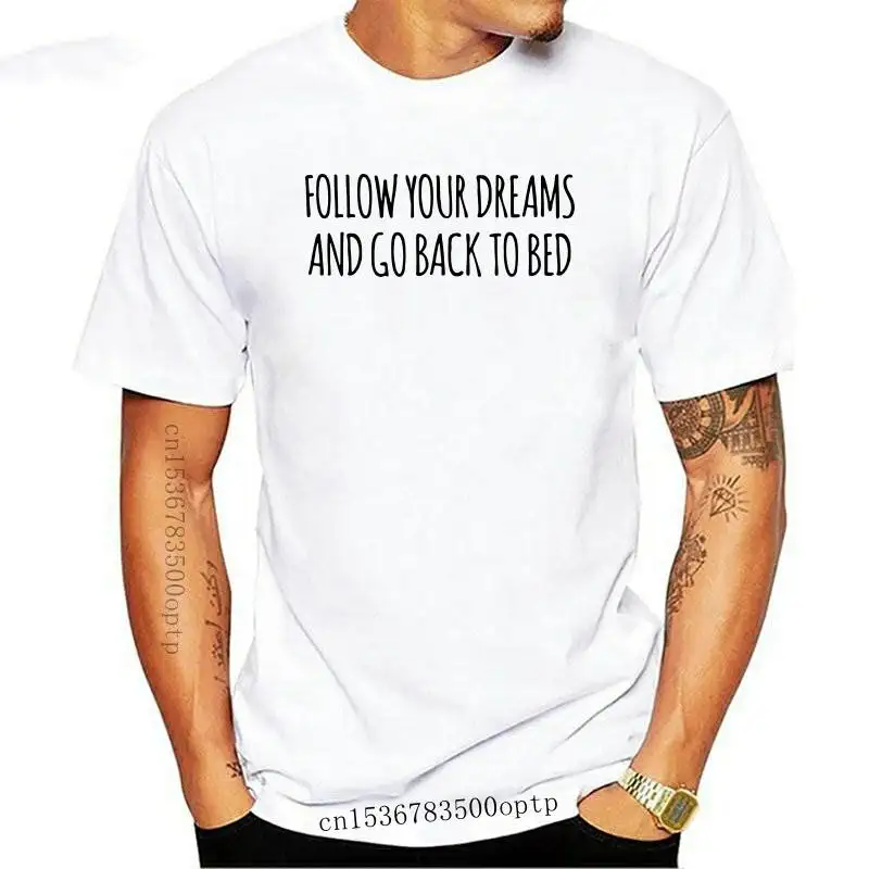 

New Follow Your Dreams and Go Back to Bed Women tshirt Cotton Casual Funny t shirt For Lady Girl Top Tee Hipster Drop Ship Y-114