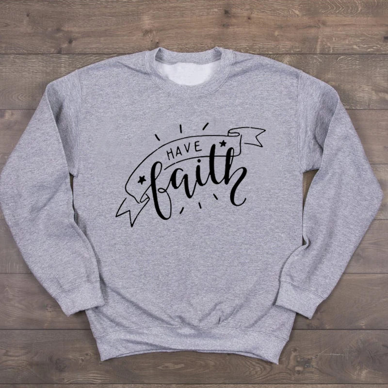 

Women Clothes Sweatshirt Have Faith Letter Print Faith Juses Tumblr Harajuku Aesthetic Pullover Christian Grils 90s Dropshipping