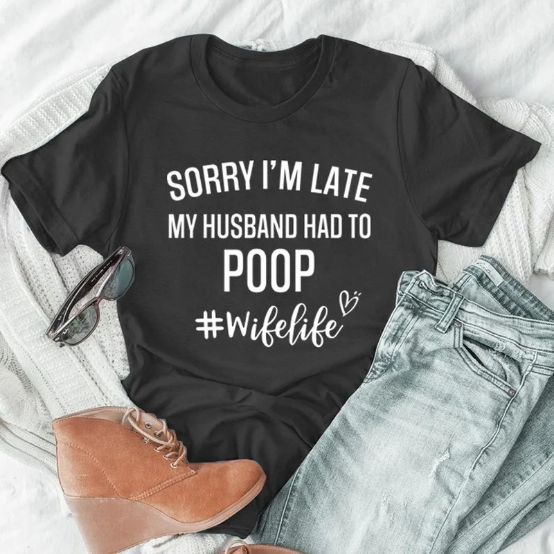 

SORRY I'M LATE Simple Letter Short-sleeved Top Round Neck Pullover T-shirt Woman Tshirts Graphic Tee