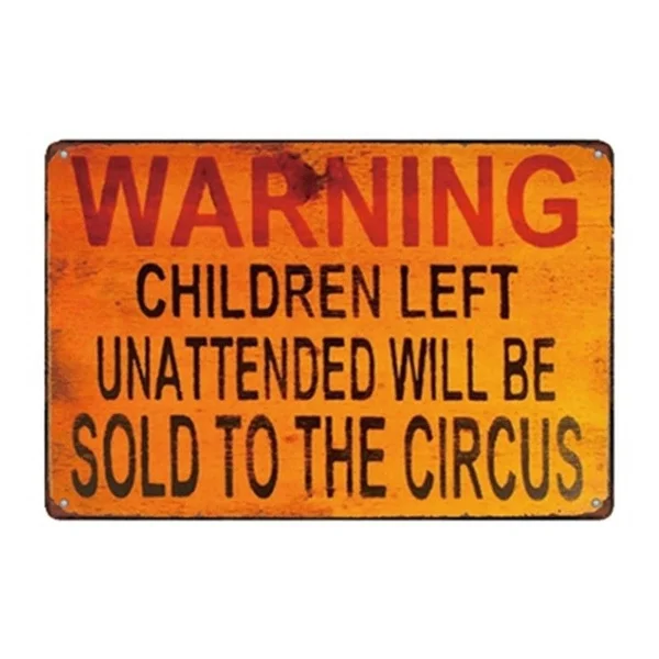 

Fashion Metal Tin Sign Warning Sign for Children Decor Bar Pub Home Vintage Retro Poster