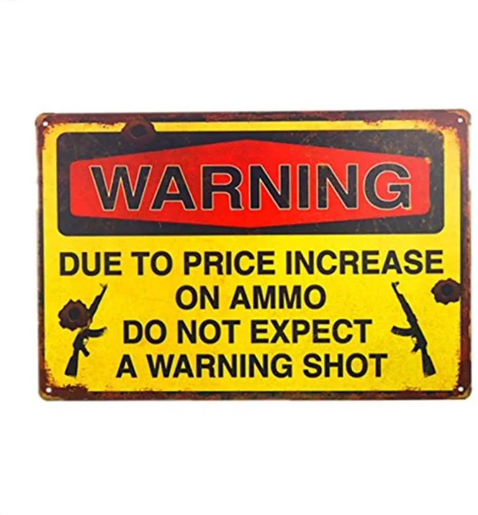 

Tin Metal Signs,Vintage Posters decorations,Warning Due to Price Increase on Ammo Do Not Expect a Warning Shot,12X8 Inches