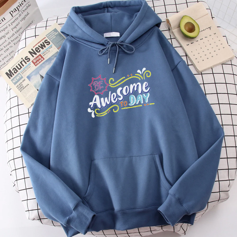 

Be Awesome To Day Print Female Hip Hop Sweatshirt Retro Sweahoodies Fashion 2021 High Quality HoodieFleece O-Neck Womans Hoodies