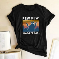 pew pew madafakas print t shirts women summer 2020 graphic tees funny shirts for woman tshirts loose crew neck harajuku tops