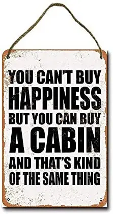 

Metal Sign 8 x 12 inch You Cant Buy Happiness But You Can Buy a Cabin Wall Decor Hanging Sign