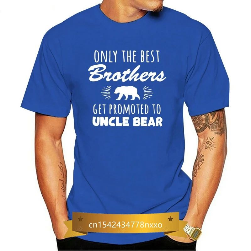 

Men t shirt Only The Best Brothers Get Promoted To Uncle Bear tshirts Women-tshirt