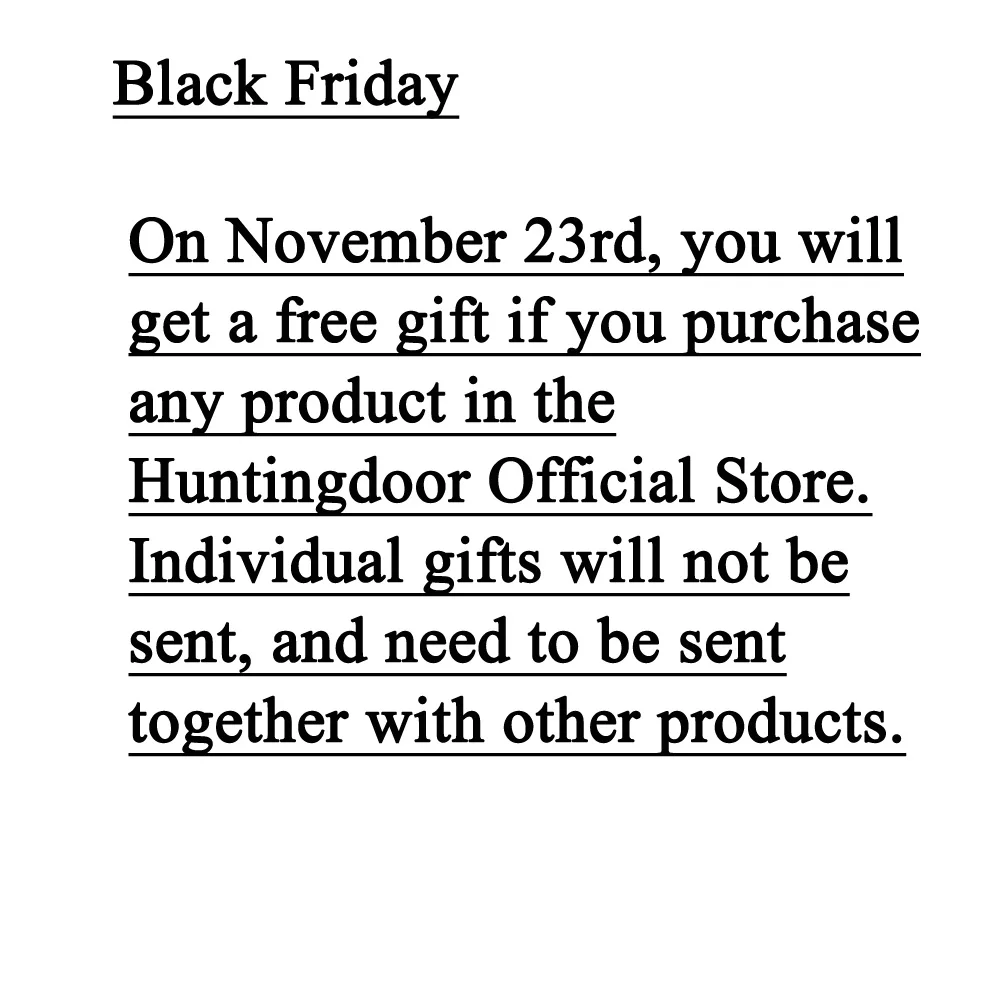 

Black Friday Promotion Free Gift Huntingdoor Official Store Buy Our Store Other Product Can Get It /Cannot Be Ordered Separately