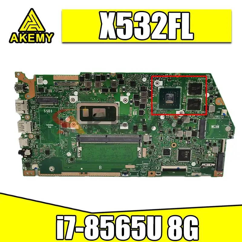 

Akemy X532FL Motherboard For Asus VivoBook S15 S532F X532 X532F X532FL X532FA Laptop Mainboard I7-8565U CPU 8GB RAM (V2G) GPU