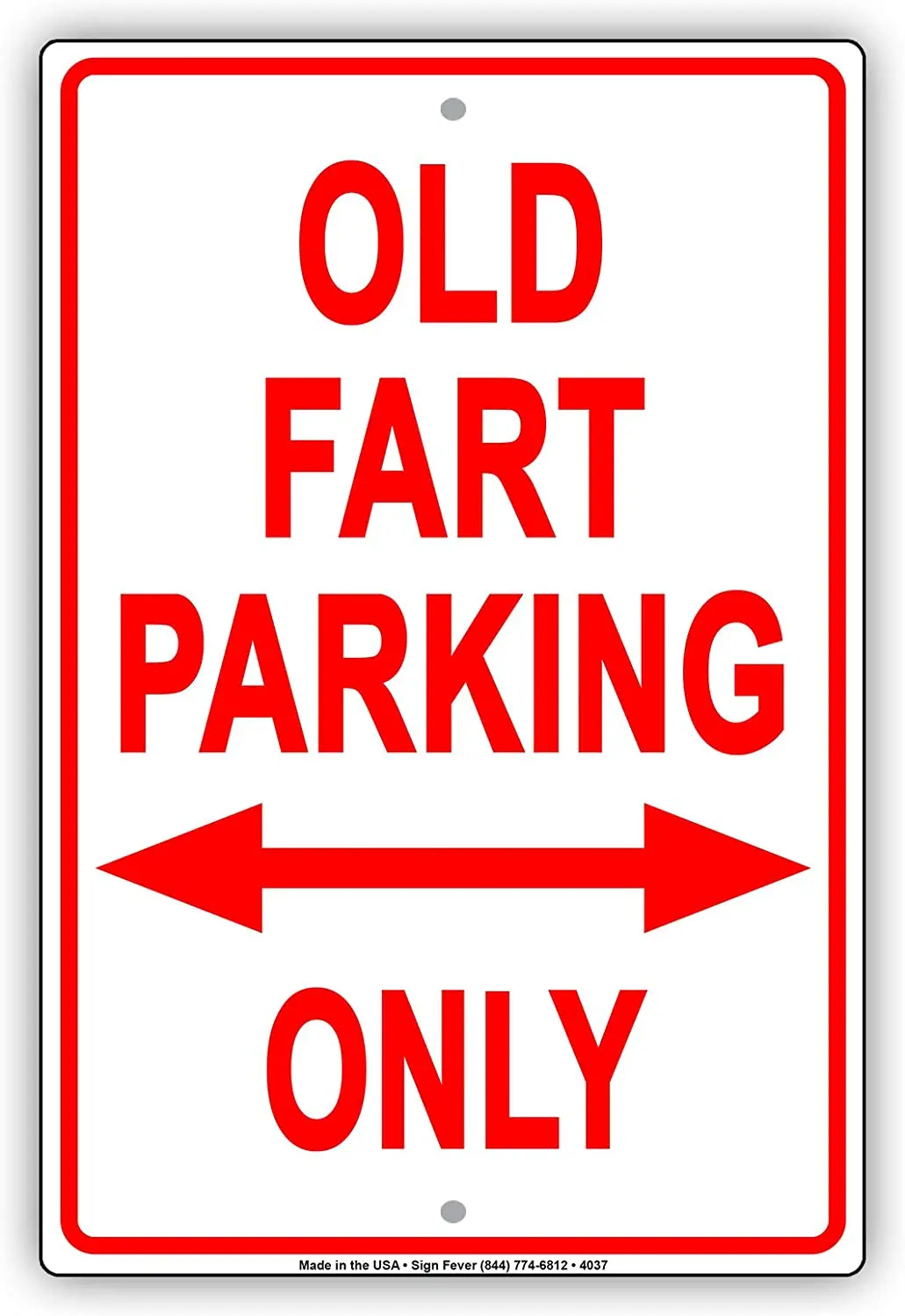 

Old Fart Parking Only Ridiculous Humor Gag Funny Alert Caution Notice Aluminum Metal 8"x12" Sign Plate